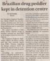 Brazilian drug peddler kept detention centre.JPG - 