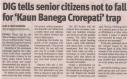 DIG briefs senior citizens not to fall for &#039;Kaun Banega Crorepati&#039;trap.JPG - 