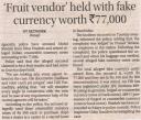 Fruit vendor held with fake currency worth Rs. 77,000.JPG - 