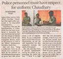 Police personnel must have respect for uniform - Chaudhary.JPG - 