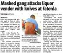 Masked gang attacks liquor vendor with knives at Fatorda.jpg - 