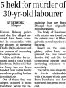 5 held for murder of 30 yr old labourer.jpg - 