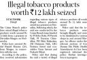 Illegal tobacco products worth Rs 12 lakh seized.jpg - 